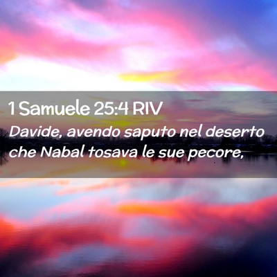Picture 02 - 1 Samuele 25:4 RIV - Davide, avendo saputo nel deserto che Nabal - Bible Verse Picture