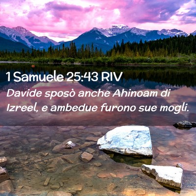 Picture 02 - 1 Samuele 25:43 RIV - Davide sposò anche Ahinoam di Izreel, e ambedue - Bible Verse Picture