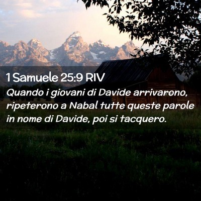 Picture 02 - 1 Samuele 25:9 RIV - Quando i giovani di Davide arrivarono, ripeterono - Bible Verse Picture