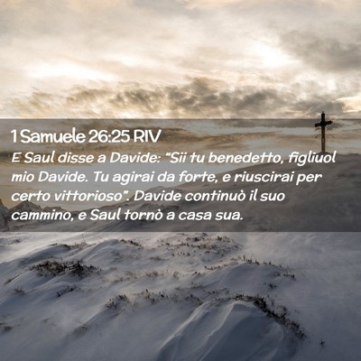 Picture 02 - 1 Samuele 26:25 RIV - E Saul disse a Davide: “Sii tu benedetto, - Bible Verse Picture