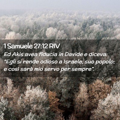 Picture 02 - 1 Samuele 27:12 RIV - Ed Akis avea fiducia in Davide e diceva: “Egli - Bible Verse Picture