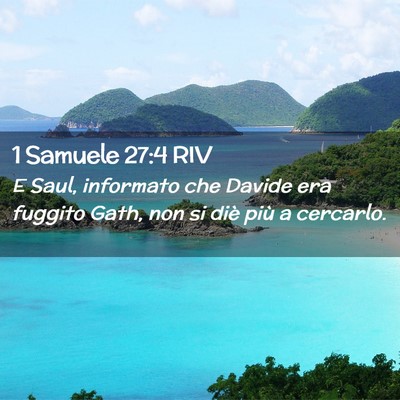 Picture 02 - 1 Samuele 27:4 RIV - E Saul, informato che Davide era fuggito Gath, - Bible Verse Picture