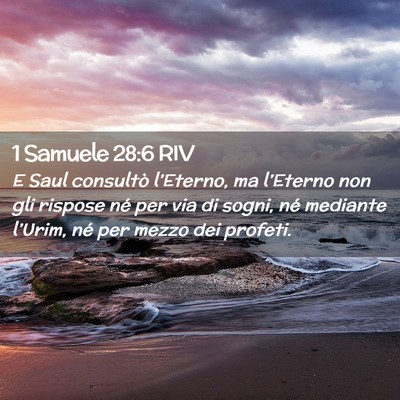 Picture 02 - 1 Samuele 28:6 RIV - E Saul consultò l’Eterno, ma l’Eterno non - Bible Verse Picture