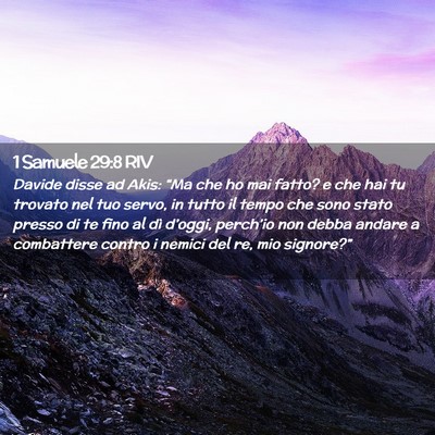 Picture 02 - 1 Samuele 29:8 RIV - Davide disse ad Akis: “Ma che ho mai fatto? e - Bible Verse Picture