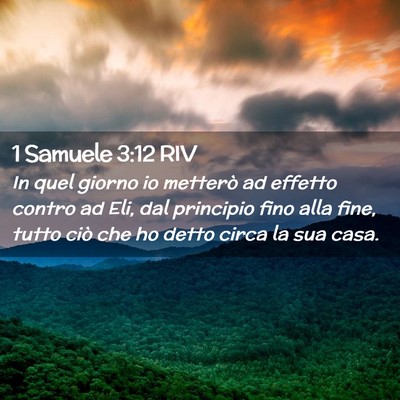 Picture 02 - 1 Samuele 3:12 RIV - In quel giorno io metterò ad effetto contro ad - Bible Verse Picture