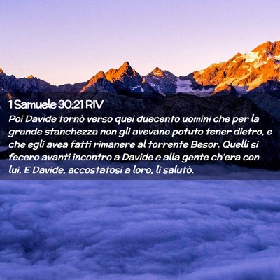 Picture 02 - 1 Samuele 30:21 RIV - Poi Davide tornò verso quei duecento uomini che - Bible Verse Picture