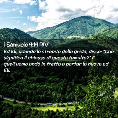 Picture 02 - 1 Samuele 4:14 RIV - Ed Eli, udendo lo strepito delle grida, disse: - Bible Verse Picture
