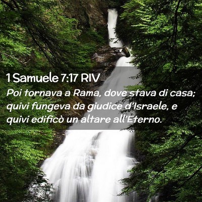 Picture 02 - 1 Samuele 7:17 RIV - Poi tornava a Rama, dove stava di casa; quivi - Bible Verse Picture