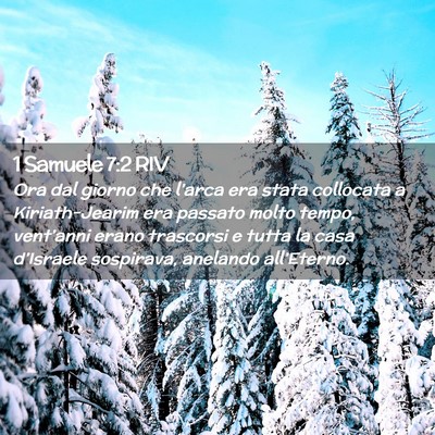 Picture 02 - 1 Samuele 7:2 RIV - Ora dal giorno che l’arca era stata collocata a - Bible Verse Picture
