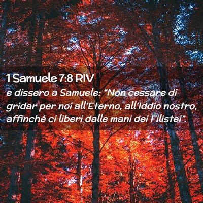 Picture 02 - 1 Samuele 7:8 RIV - e dissero a Samuele: “Non cessare di gridar per - Bible Verse Picture