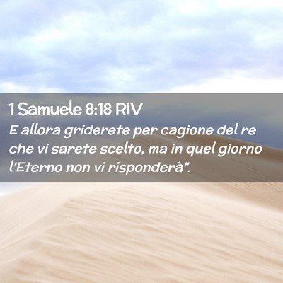 Picture 02 - 1 Samuele 8:18 RIV - E allora griderete per cagione del re che vi - Bible Verse Picture