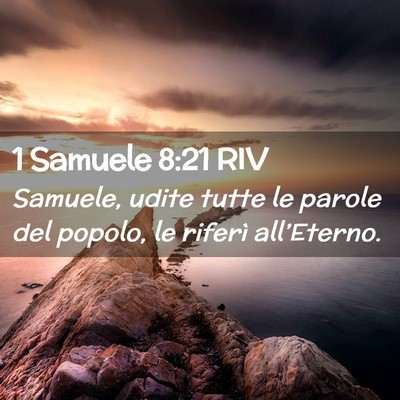 Picture 02 - 1 Samuele 8:21 RIV - Samuele, udite tutte le parole del popolo, le - Bible Verse Picture