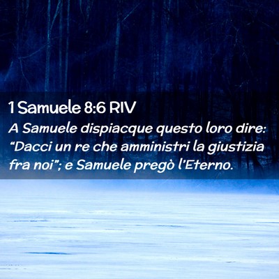 Picture 02 - 1 Samuele 8:6 RIV - A Samuele dispiacque questo loro dire: “Dacci - Bible Verse Picture
