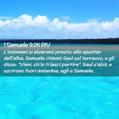 Picture 02 - 1 Samuele 9:26 RIV - L’indomani si alzarono presto; allo spuntar - Bible Verse Picture