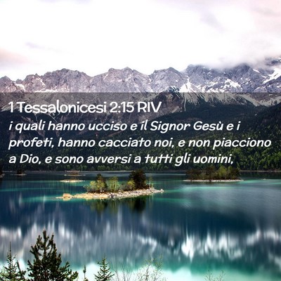 Picture 02 - 1 Tessalonicesi 2:15 RIV - i quali hanno ucciso e il Signor Gesù e i - Bible Verse Picture