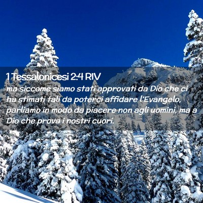 Picture 02 - 1 Tessalonicesi 2:4 RIV - ma siccome siamo stati approvati da Dio che ci ha - Bible Verse Picture