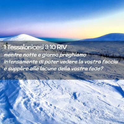 Picture 02 - 1 Tessalonicesi 3:10 RIV - mentre notte e giorno preghiamo intensamente di - Bible Verse Picture