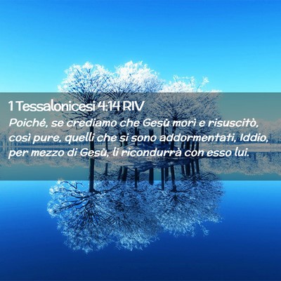 Picture 02 - 1 Tessalonicesi 4:14 RIV - Poiché, se crediamo che Gesù morì e - Bible Verse Picture