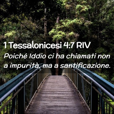 Picture 02 - 1 Tessalonicesi 4:7 RIV - Poiché Iddio ci ha chiamati non a impurità, ma - Bible Verse Picture
