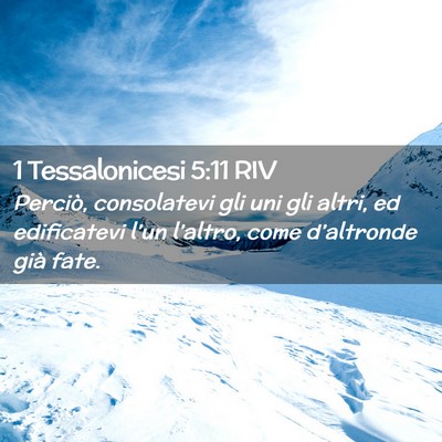 Picture 02 - 1 Tessalonicesi 5:11 RIV - Perciò, consolatevi gli uni gli altri, ed - Bible Verse Picture