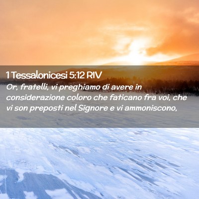 Picture 02 - 1 Tessalonicesi 5:12 RIV - Or, fratelli, vi preghiamo di avere in - Bible Verse Picture
