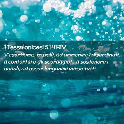 Picture 02 - 1 Tessalonicesi 5:14 RIV - V’esortiamo, fratelli, ad ammonire i - Bible Verse Picture