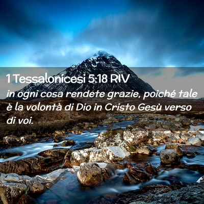 Picture 02 - 1 Tessalonicesi 5:18 RIV - in ogni cosa rendete grazie, poiché tale è la - Bible Verse Picture