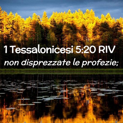 Picture 02 - 1 Tessalonicesi 5:20 RIV - non disprezzate le - Bible Verse Picture