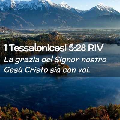 Picture 02 - 1 Tessalonicesi 5:28 RIV - La grazia del Signor nostro Gesù Cristo sia con - Bible Verse Picture
