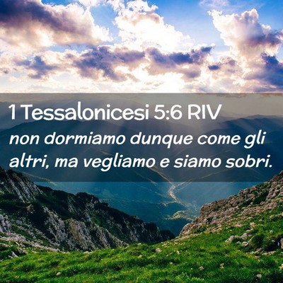 Picture 02 - 1 Tessalonicesi 5:6 RIV - non dormiamo dunque come gli altri, ma vegliamo e - Bible Verse Picture