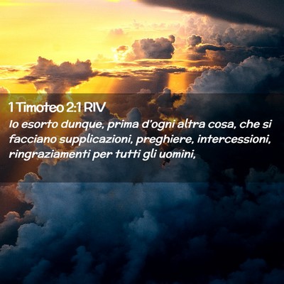 Picture 02 - 1 Timoteo 2:1 RIV - Io esorto dunque, prima d’ogni altra cosa, che - Bible Verse Picture