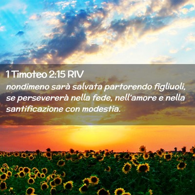 Picture 02 - 1 Timoteo 2:15 RIV - nondimeno sarà salvata partorendo figliuoli, se - Bible Verse Picture