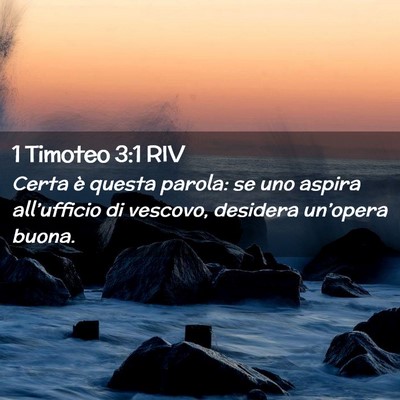 Picture 02 - 1 Timoteo 3:1 RIV - Certa è questa parola: se uno aspira - Bible Verse Picture