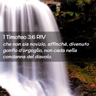 Picture 02 - 1 Timoteo 3:6 RIV - che non sia novizio, affinché, divenuto gonfio - Bible Verse Picture