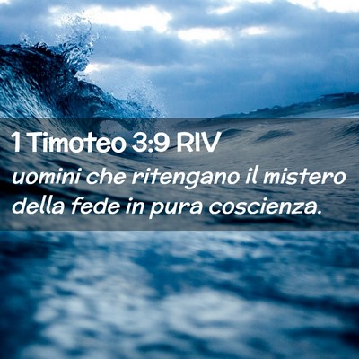 Picture 02 - 1 Timoteo 3:9 RIV - uomini che ritengano il mistero della fede in - Bible Verse Picture
