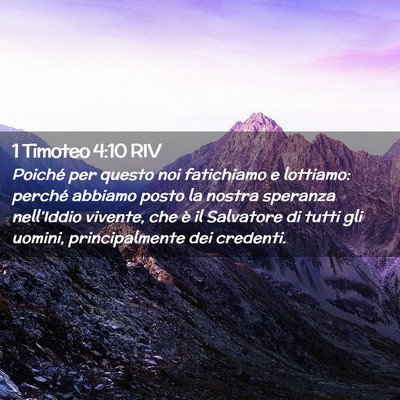 Picture 02 - 1 Timoteo 4:10 RIV - Poiché per questo noi fatichiamo e lottiamo: - Bible Verse Picture