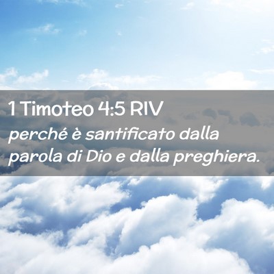 Picture 02 - 1 Timoteo 4:5 RIV - perché è santificato dalla parola di Dio e - Bible Verse Picture