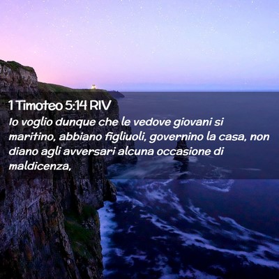 Picture 02 - 1 Timoteo 5:14 RIV - Io voglio dunque che le vedove giovani si - Bible Verse Picture