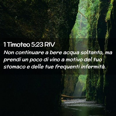 Picture 02 - 1 Timoteo 5:23 RIV - Non continuare a bere acqua soltanto, ma prendi - Bible Verse Picture
