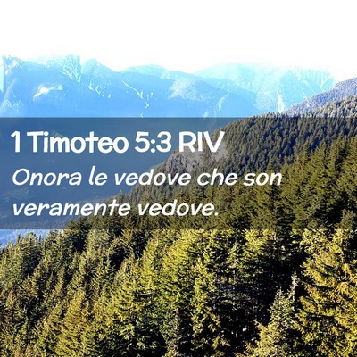 Picture 02 - 1 Timoteo 5:3 RIV - Onora le vedove che son veramente - Bible Verse Picture