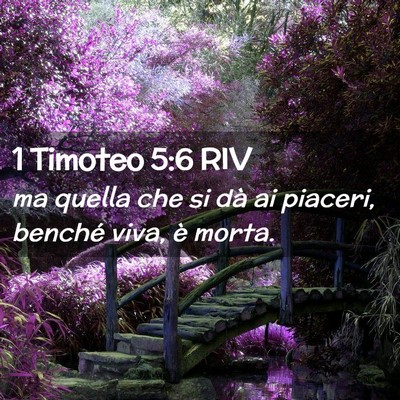 Picture 02 - 1 Timoteo 5:6 RIV - ma quella che si dà ai piaceri, benché viva, è - Bible Verse Picture