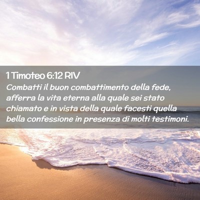 Picture 02 - 1 Timoteo 6:12 RIV - Combatti il buon combattimento della fede, - Bible Verse Picture