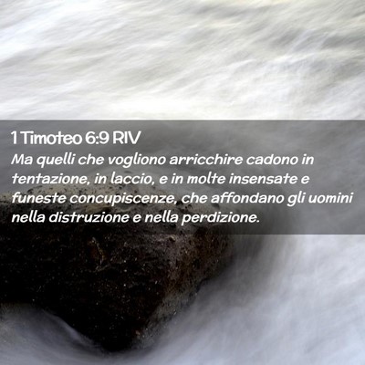 Picture 02 - 1 Timoteo 6:9 RIV - Ma quelli che vogliono arricchire cadono in - Bible Verse Picture