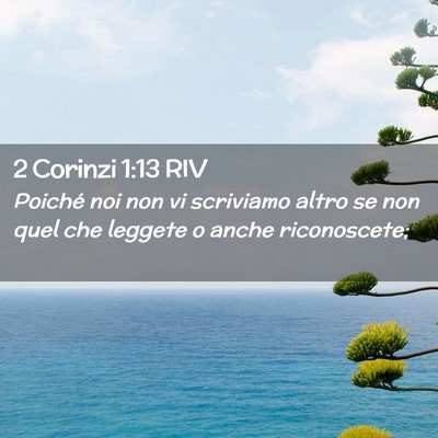 Picture 02 - 2 Corinzi 1:13 RIV - Poiché noi non vi scriviamo altro se non quel - Bible Verse Picture