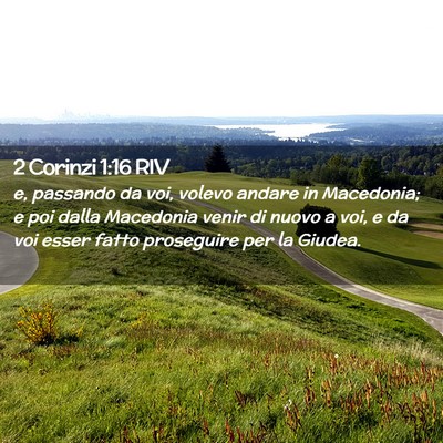Picture 02 - 2 Corinzi 1:16 RIV - e, passando da voi, volevo andare in Macedonia; e - Bible Verse Picture