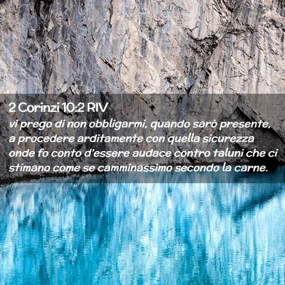 Picture 02 - 2 Corinzi 10:2 RIV - vi prego di non obbligarmi, quando sarò - Bible Verse Picture