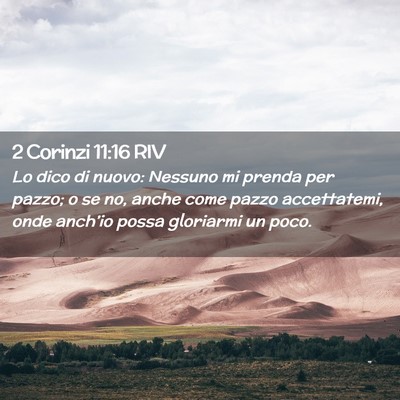 Picture 02 - 2 Corinzi 11:16 RIV - Lo dico di nuovo: Nessuno mi prenda per pazzo; o - Bible Verse Picture