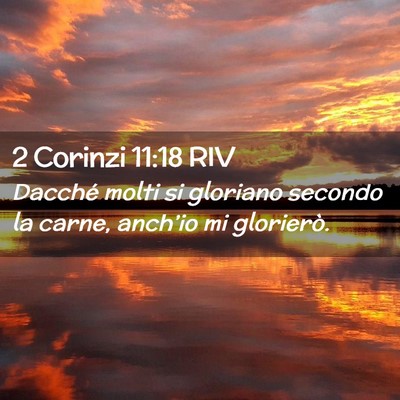 Picture 02 - 2 Corinzi 11:18 RIV - Dacché molti si gloriano secondo la carne, - Bible Verse Picture