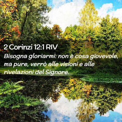 Picture 02 - 2 Corinzi 12:1 RIV - Bisogna gloriarmi: non è cosa giovevole, ma - Bible Verse Picture