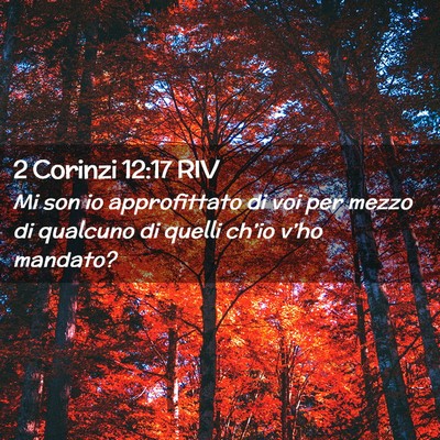 Picture 02 - 2 Corinzi 12:17 RIV - Mi son io approfittato di voi per mezzo di - Bible Verse Picture